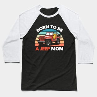 Born to be a Jeep mom Baseball T-Shirt